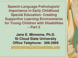 Jane E. Minnema , Ph.D. St Cloud State University Office Telephone: 308-3969