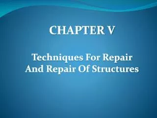 CHAPTER V Techniques For Repair And Repair Of Structures