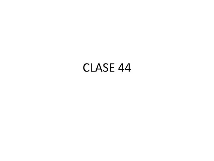 clase 44