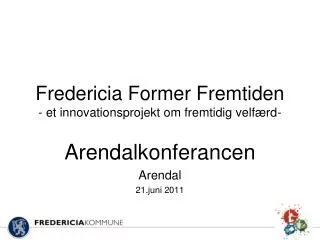 Fredericia Former Fremtiden - et innovationsprojekt om fremtidig velfærd-