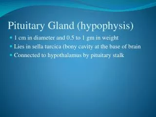 Pituitary Gland ( hypophysis )
