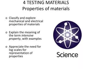 4 TESTING MATERIALS Properties of materials