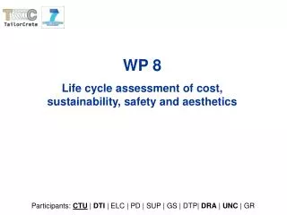 WP 8 Life cycle assessment of cost, sustainability, safety and aesthetics