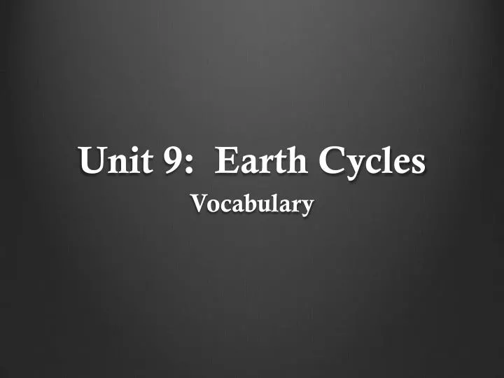 unit 9 earth cycles