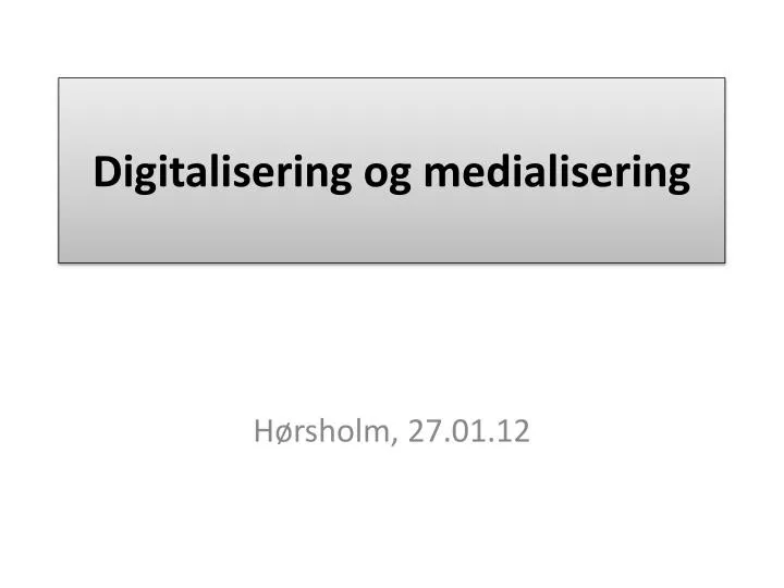 digitalisering og medialisering