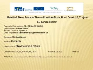 Mateřská škola, Základní škola a Praktická škola, Horní Česká 15, Znojmo EU peníze školám