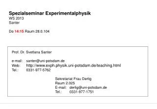 Spezialseminar Experimentalphysik WS 2013 Santer Do 14:15 Raum 28.0.104