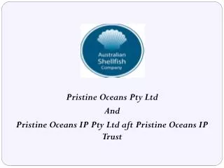 Pristine Oceans Pty Ltd And Pristine Oceans IP Pty Ltd aft Pristine Oceans IP Trust