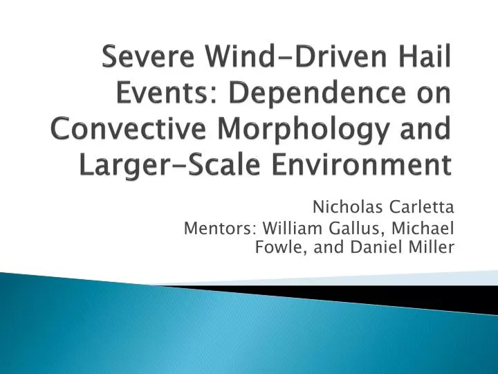 severe wind driven hail events dependence on convective morphology and larger scale environment