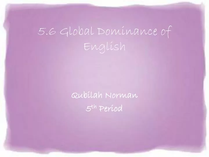 5 6 global dominance of english