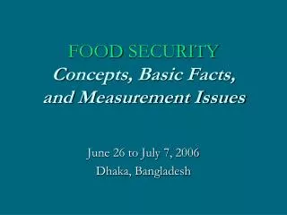 FOOD SECURITY C oncepts, Basic Facts, and Measurement Issues