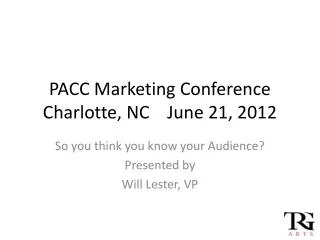 PACC Marketing Conference Charlotte , NC June 21, 2012