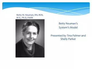 Betty M. Neuman, RN, BSN, M.S., Ph.D, FAAN