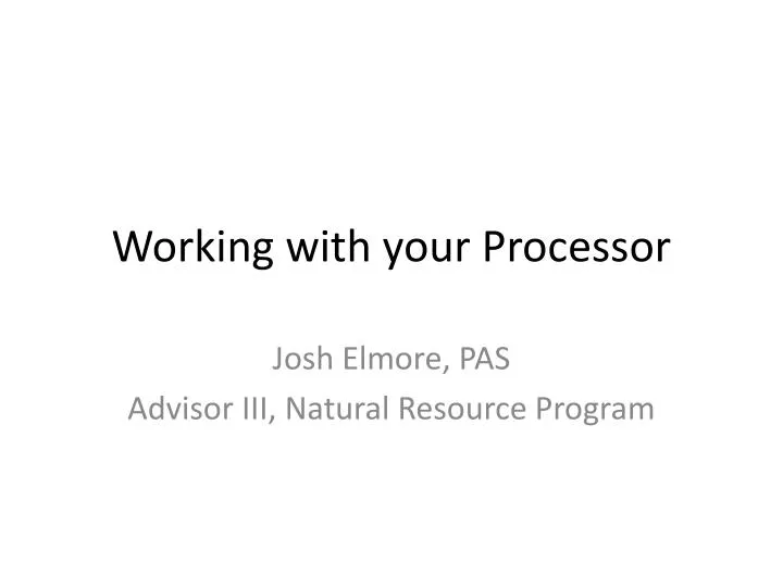 working with your processor