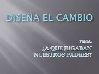 dise a el cambio