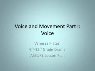 Voice and Movement Part I: Voice