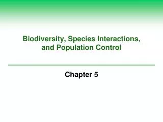 Biodiversity, Species Interactions, and Population Control