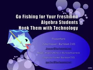 Go Fishing for Your Freshmen Algebra Students Hook Them with Technology
