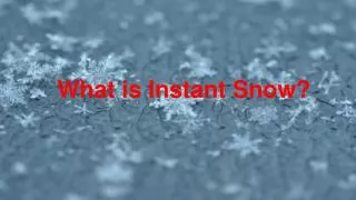 What is Instant Snow?