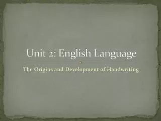 Unit 2: English Language