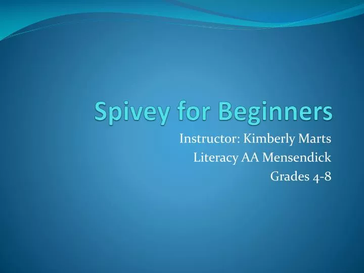 spivey for beginners