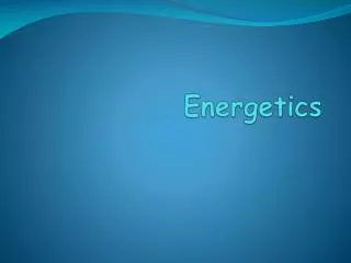 Energetics