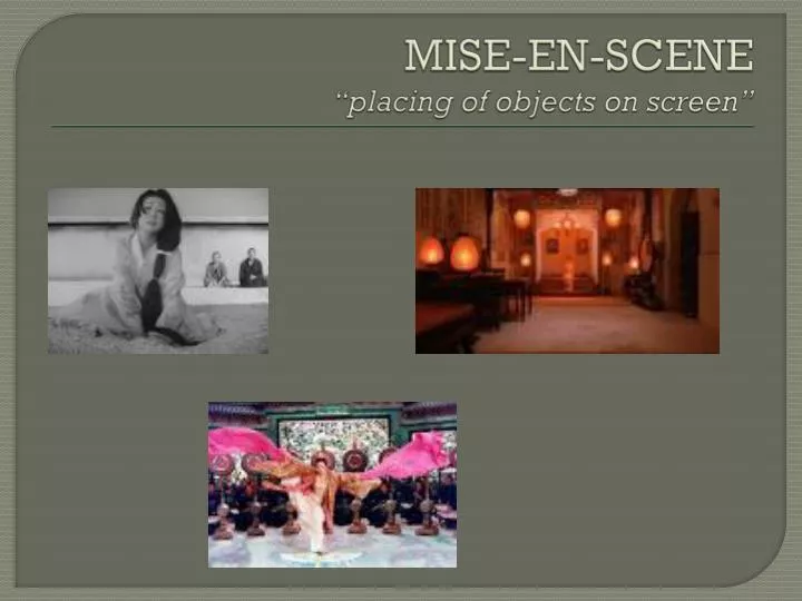 mise en scene placing of objects on screen