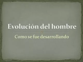 evoluci n del hombre