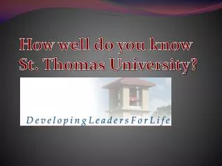 How well do you know St. Thomas University?