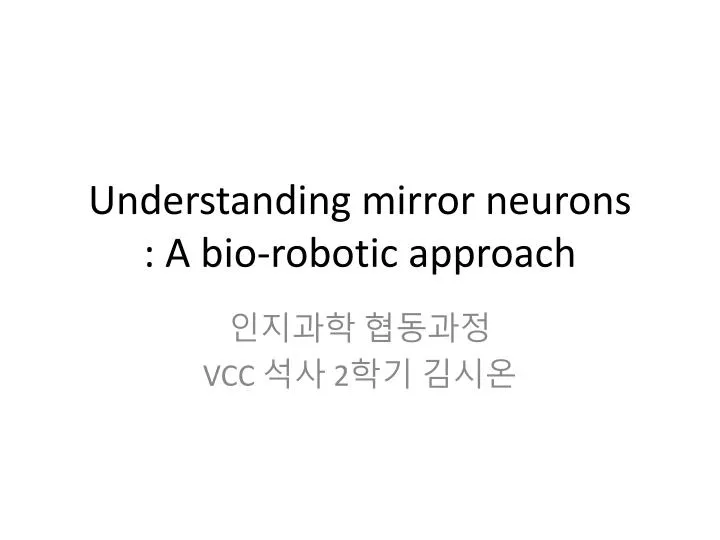 understanding mirror neurons a bio robotic approach