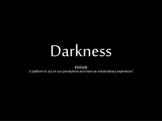 Darkness