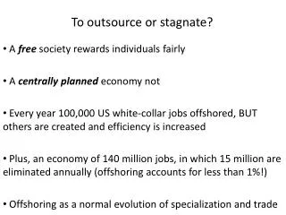 To outsource or stagnate?