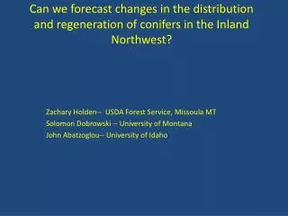 Can we forecast changes in the distribution and regeneration of conifers in the Inland Northwest?
