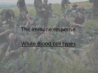 The immune response White Blood cell types