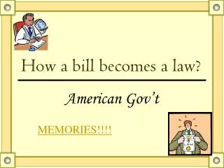 How a bill becomes a law?