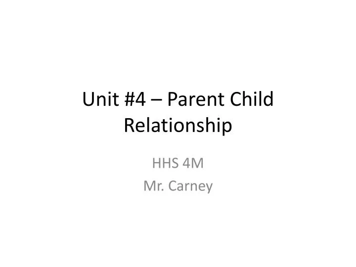 unit 4 parent child relationshi p
