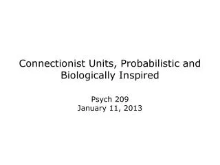 Connectionist Units, Probabilistic and Biologically Inspired