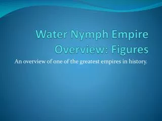Water Nymph Empire Overview: Figures