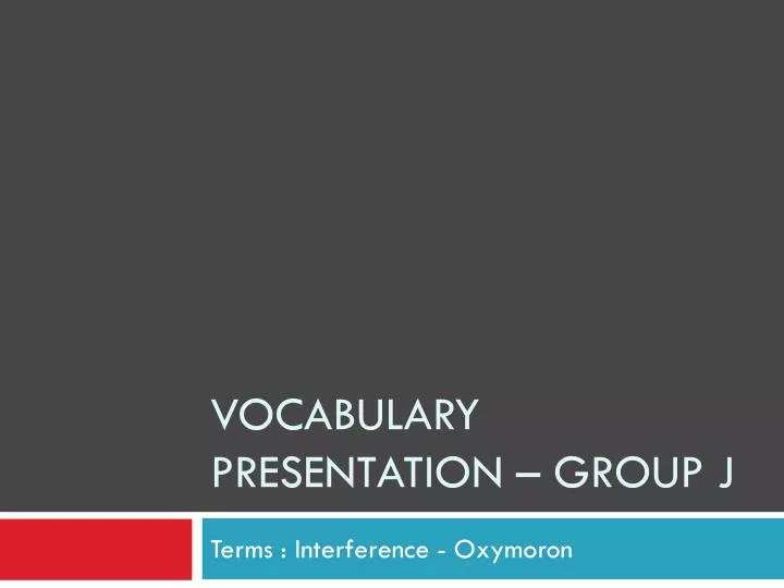 vocabulary presentation group j