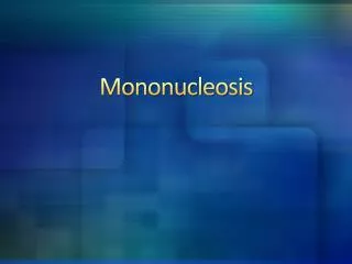 Mononucleosis