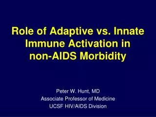 Role of Adaptive vs. Innate Immune Activation in non-AIDS Morbidity