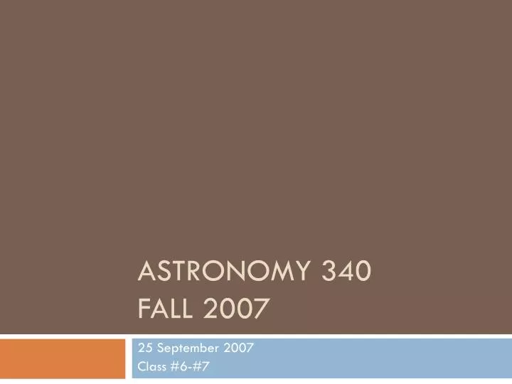astronomy 340 fall 2007
