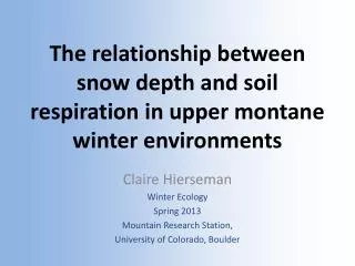 The relationship between snow depth and soil respiration in upper montane winter environments