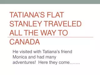 Tatiana’s Flat Stanley traveled all the way to Canada
