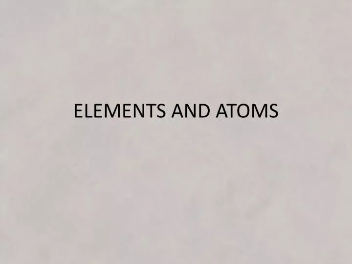 elements and atoms