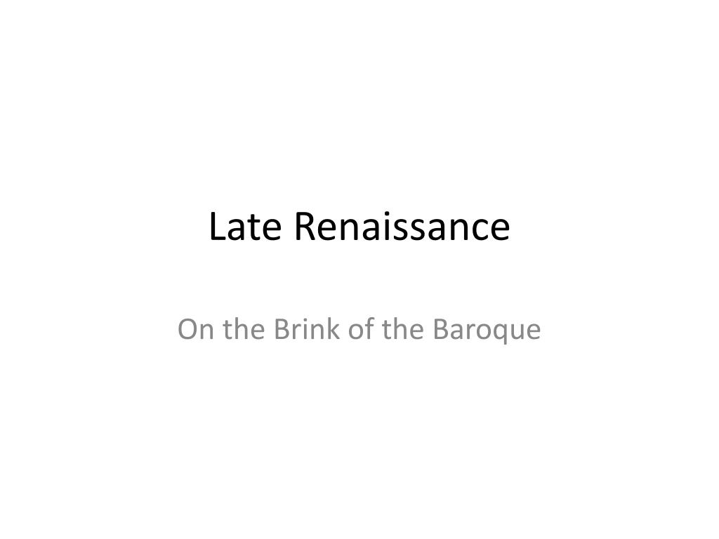 PPT - Late Renaissance PowerPoint Presentation, free download - ID:2010547