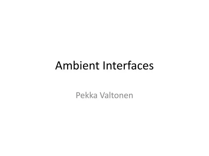 ambient interfaces
