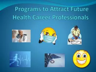 Programs to Attract Future Health Career Professionals