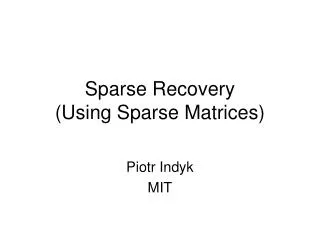 Sparse Recovery ( Using Sparse Matrices)