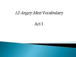 12 Angry Men Vocabulary Act I
